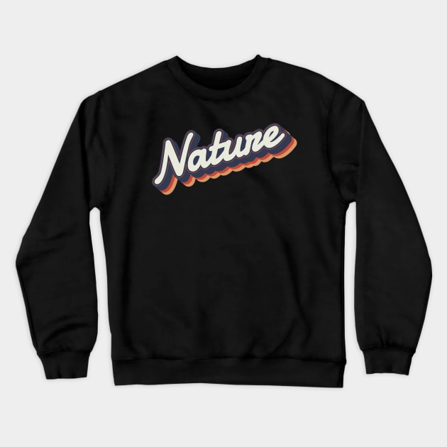 70S RETRO  vintage QUOTE LETTERING text base NATURE Crewneck Sweatshirt by Midoart